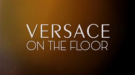 versace on the floor torrent|versace on the floor youtube.